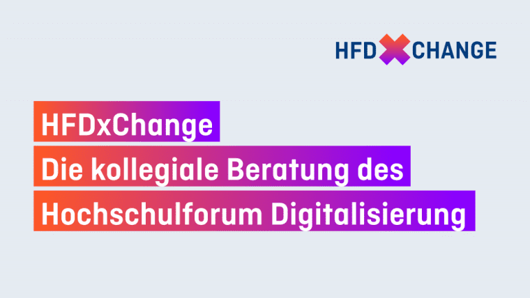HFDxChange - Die kollegiale Beratung des Hochschulforum Digitalisierun